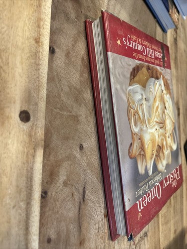 The Pastry Queen : Royally Good Recipes from the Texas Hill Country's