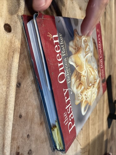 The Pastry Queen : Royally Good Recipes from the Texas Hill Country's