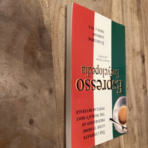 Espresso Encyclopedia guide to home preparation From A to Z book