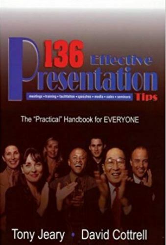 136 Effective Presentation Tips by Tony Jeary, David Cottrell