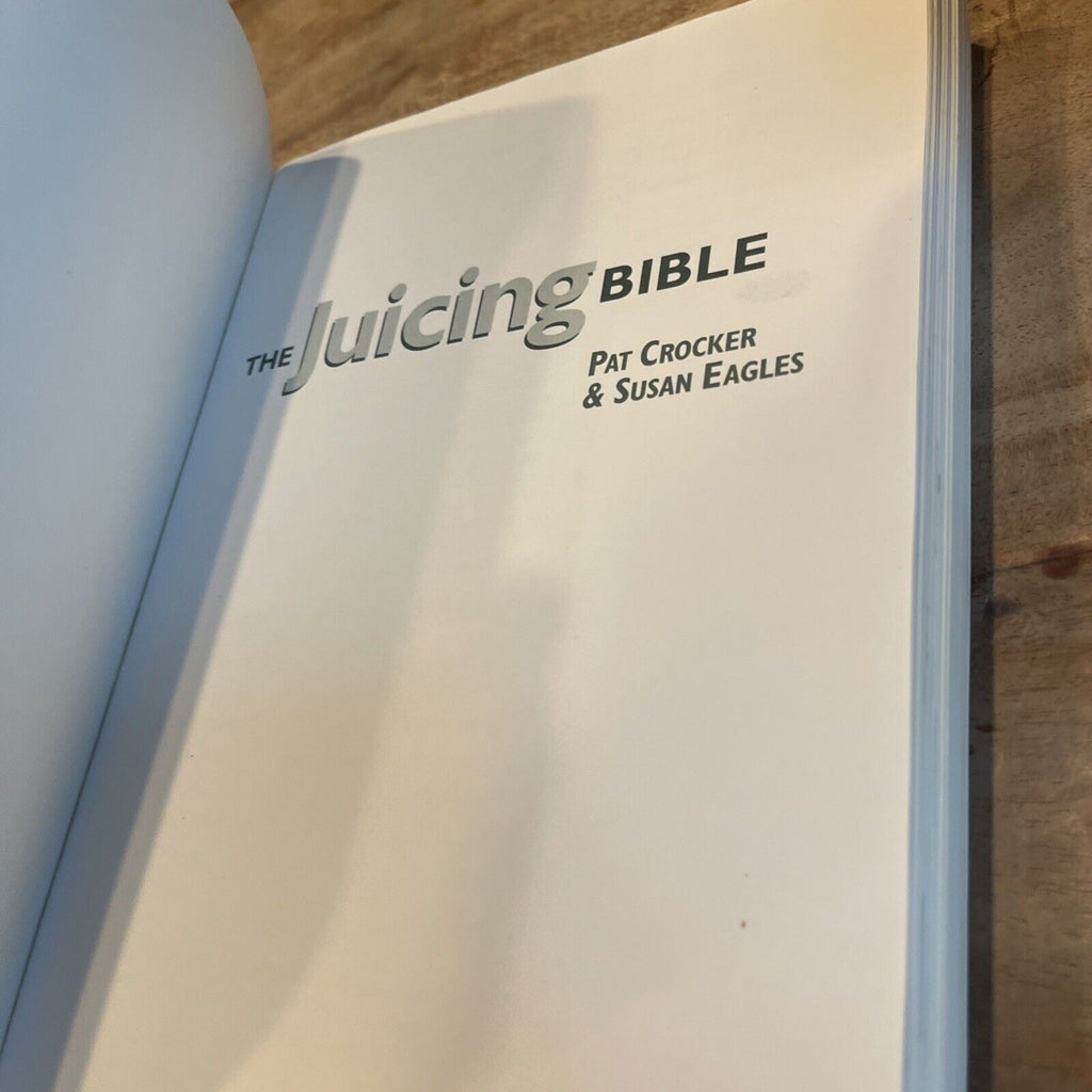 The Juicing Bible By Pat Crocker, Susan Eagles. 069518001992