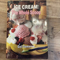 Ice Cream! The Whole Scoop by Gail Damerow (1995, Trade Paperback)