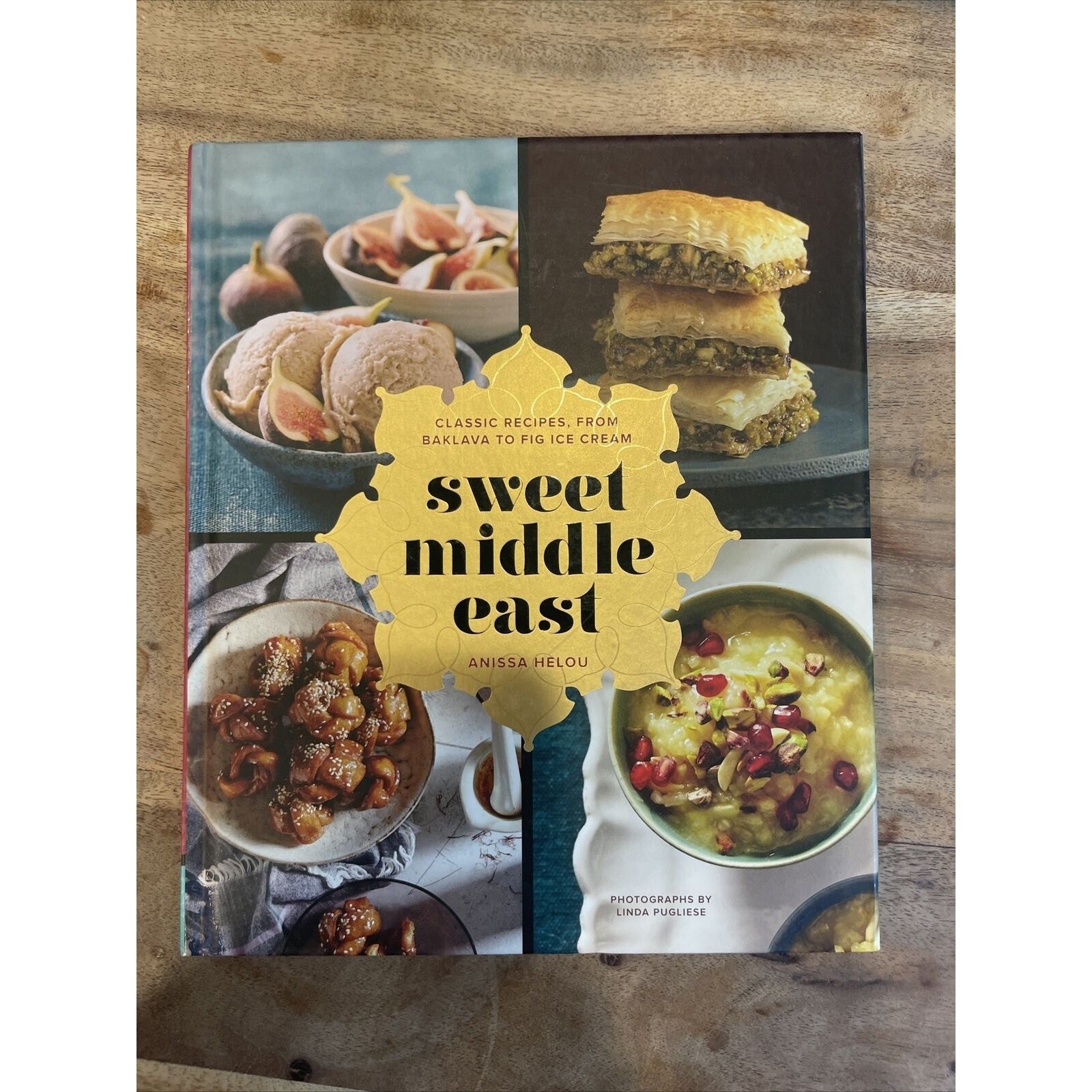 Sweet Middle East : Classic Recipes, from Baklava to Fig Ice Cream