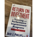 Return on Investment in Training and Performance Improvement Programs