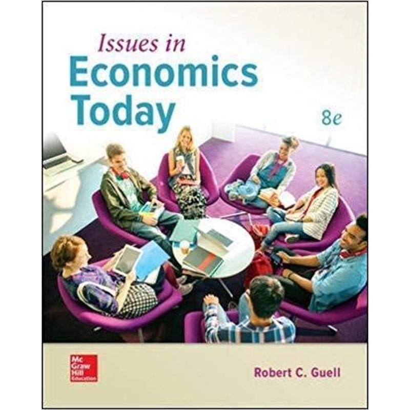 ISSUES IN ECONOMICS TODAY By Robert Guell **BRAND NEW**