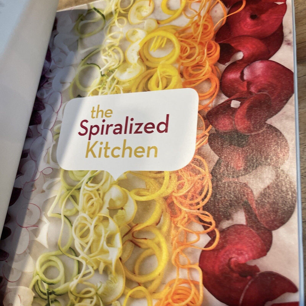 The Spiralized Kitchen : Transform Your Vegetables into Fresh and Surprising...