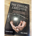 The Ethical Executive: Becoming Aware of the Root Causes of Unethical Behavior:
