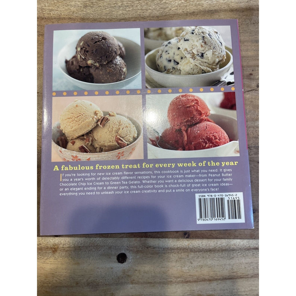 Ice Cream : 52 Easy Recipes for Year-Round Frozen Treats by Sally Sampson (2008,