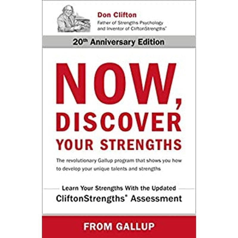Now, Discover Your Strengths: The revolutionary Gallup program that shows you