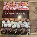 The Sweet Book of Candy Making : From the Simple to the Spectacular