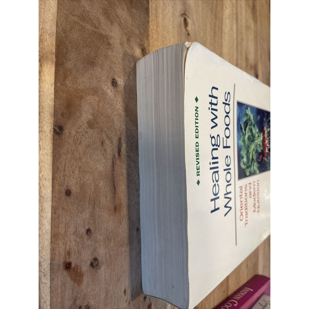Healing with Whole Foods : Oriental Traditions and Modern Nutrition