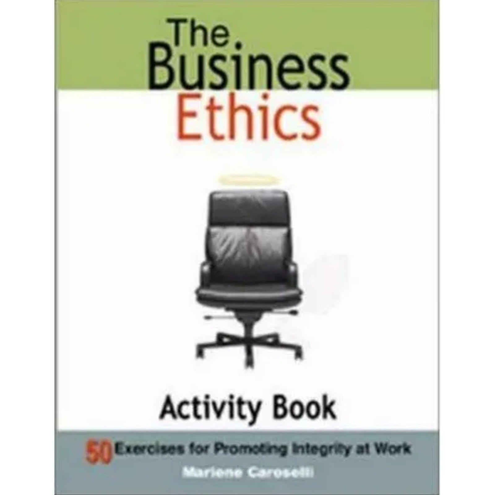 The Business Ethics Activity Book: 50 Exercises for Promoting Integrity at Work