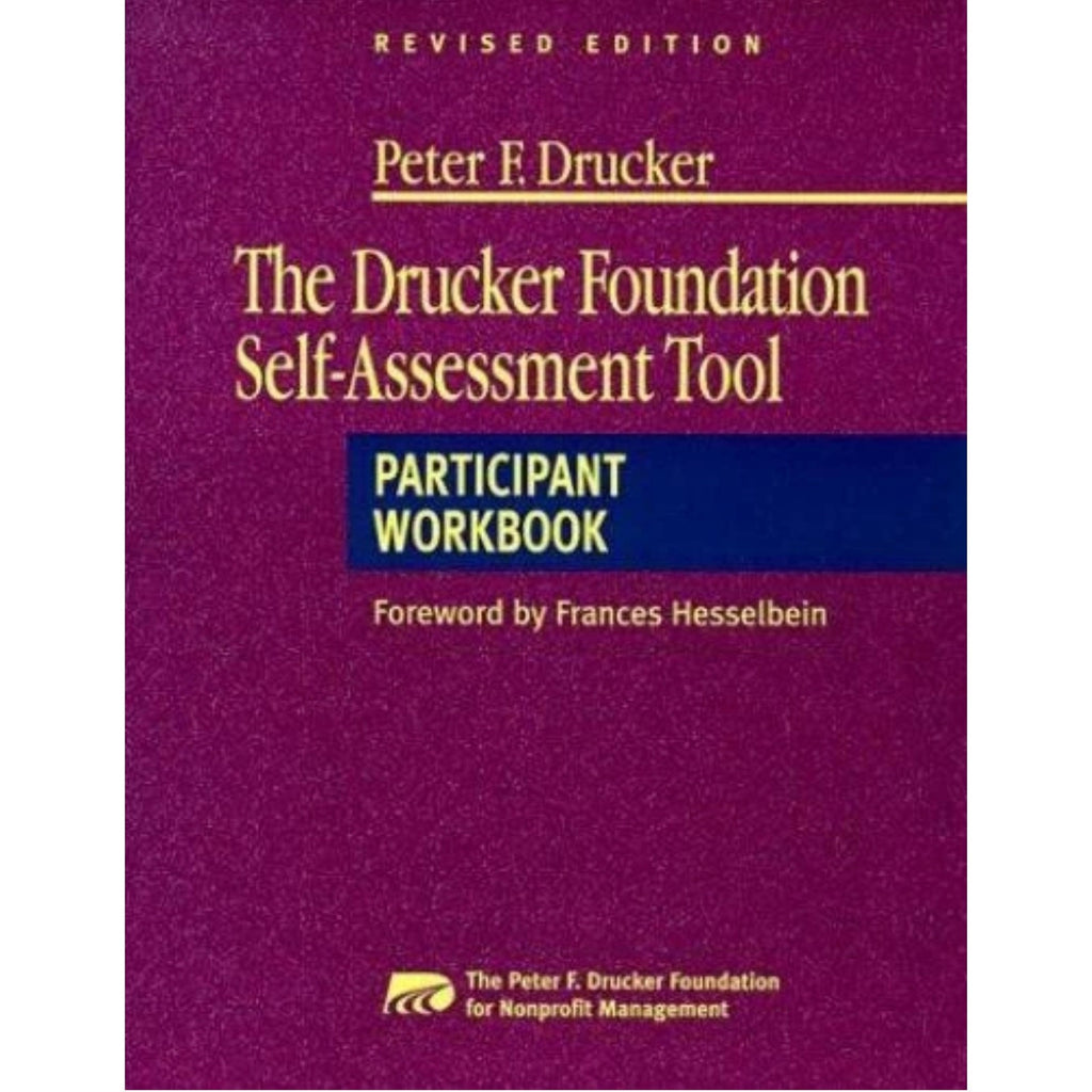 The Drucker Foundation Self-Assessment Tool: Participant Workbook