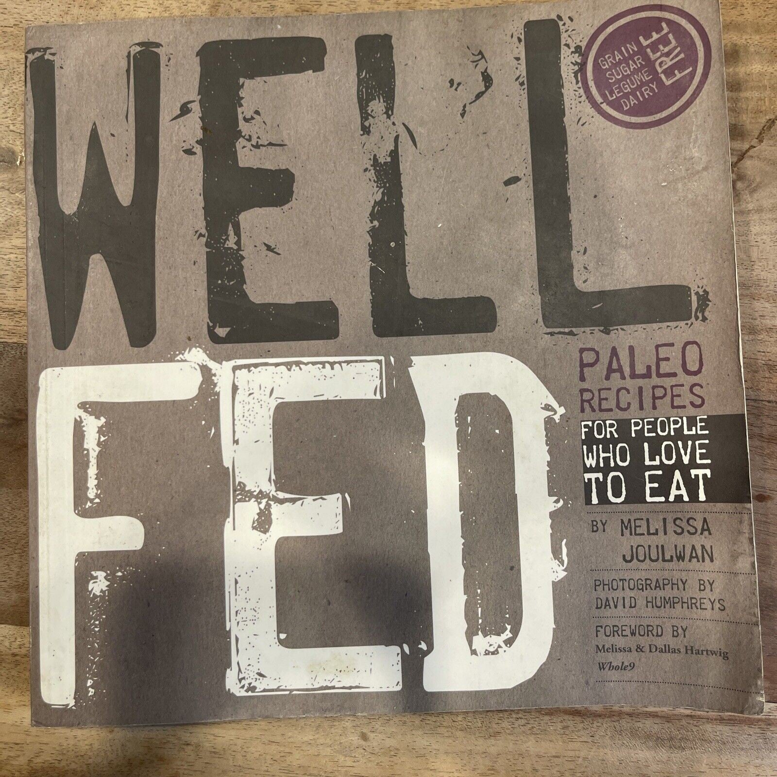Well Fed : Paleo Recipes for People Who Love to Eat by Melissa Joulwan (2012,...