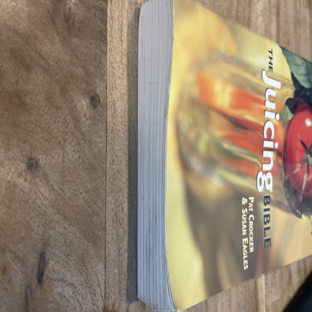 The Juicing Bible By Pat Crocker, Susan Eagles. 069518001992