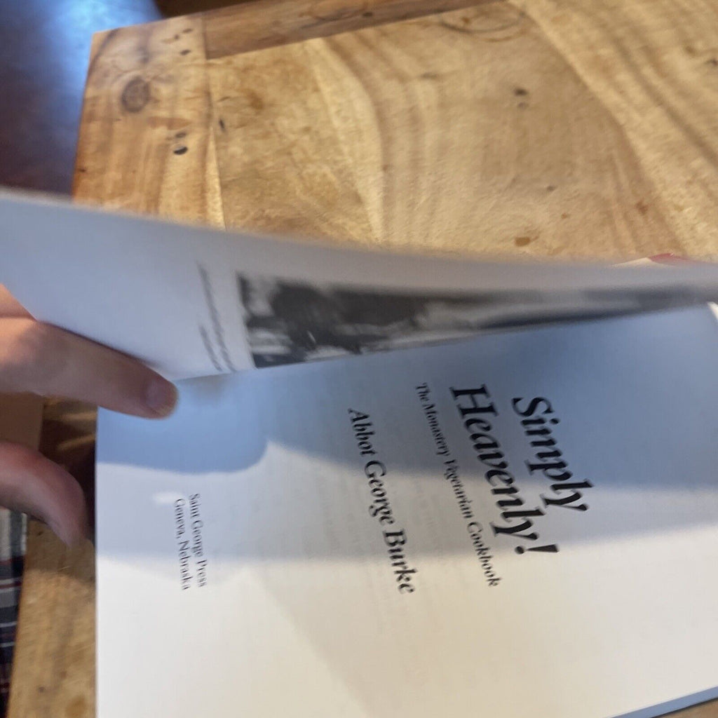 Simply Heavenly! : The Monastery Vegetarian Cookbook by Abbot G. Burke (1995,...