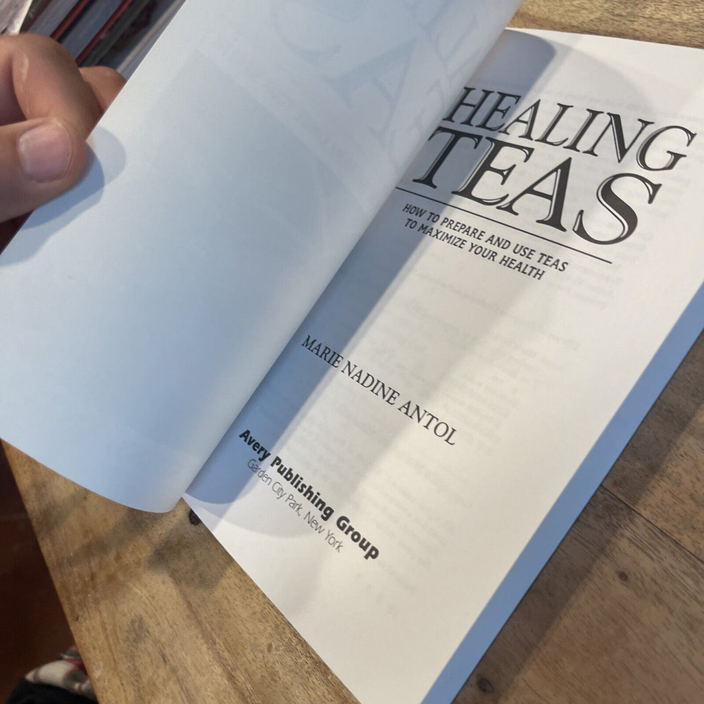 Healing Teas : A Practical Guide to the Medicinal Teas of the World -- from...