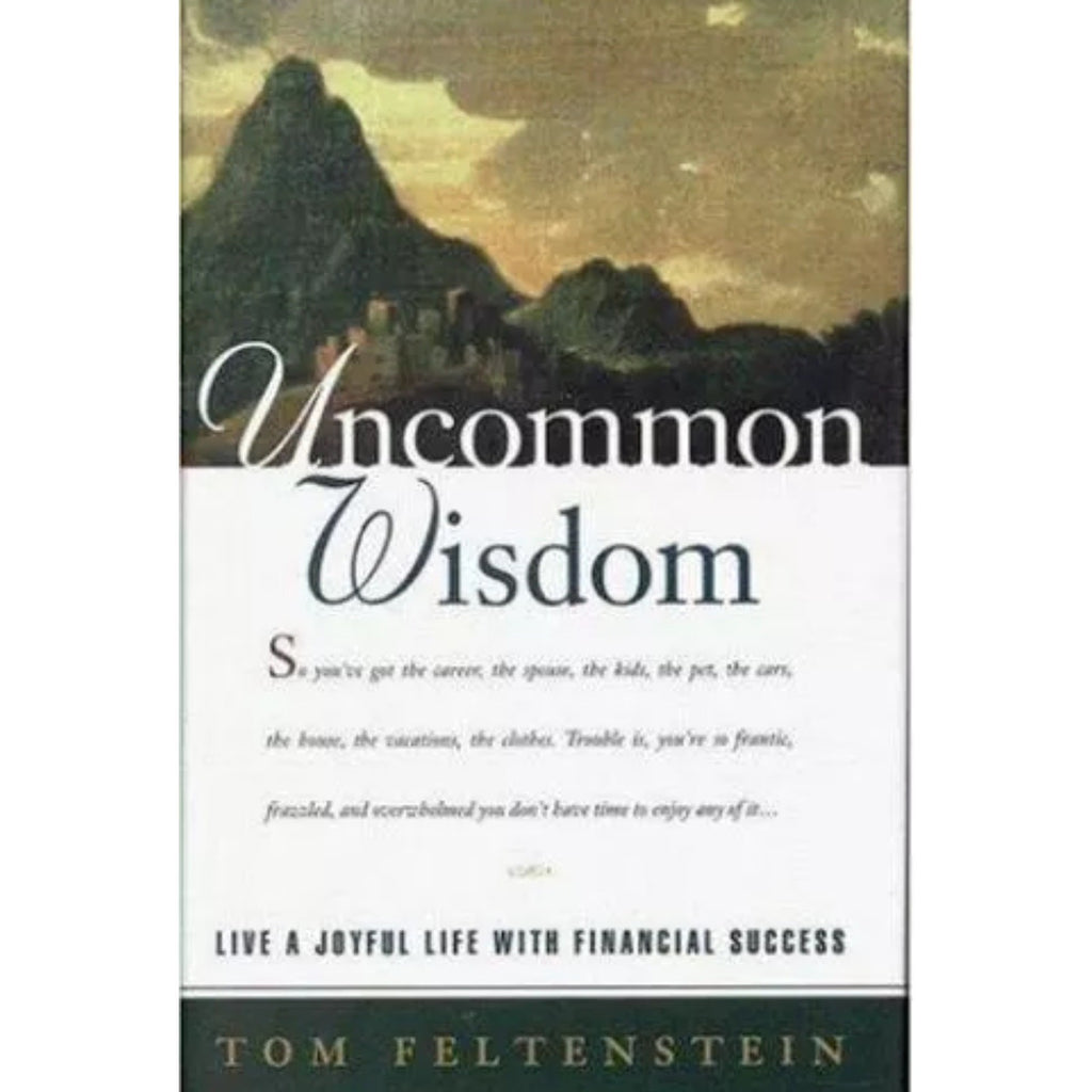Uncommon Wisdom: Achieve a Joyful Life and Your Financial Dreams
