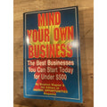 MIND YOUR OWN BUSINESS! The Best Business You Can Start Today For Under $500