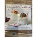 Yogurt Culture : A Global Look at How to Make, Bake, Sip, and Chill the World's