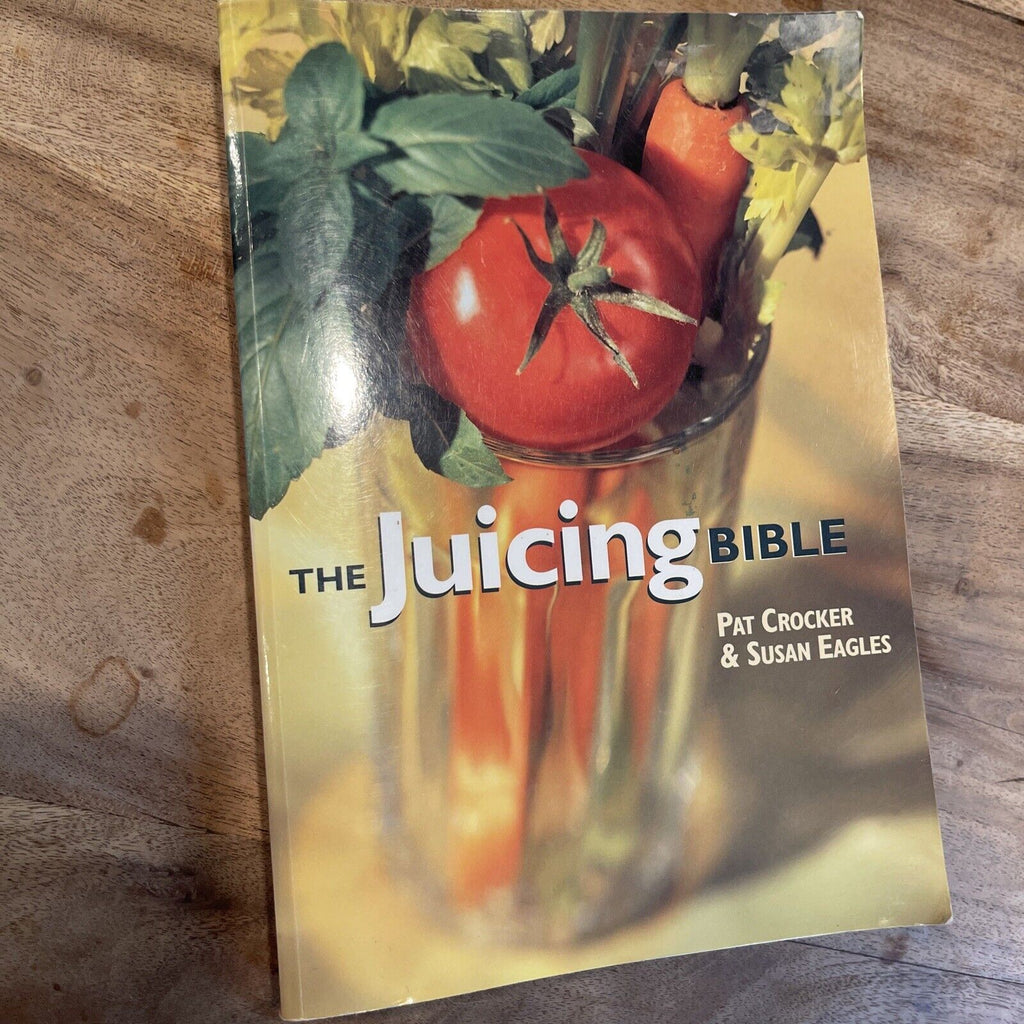 The Juicing Bible By Pat Crocker, Susan Eagles. 069518001992