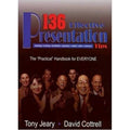 136 Effective Presentation Tips by Tony Jeary, David Cottrell