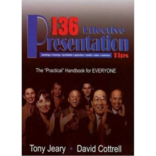 136 Effective Presentation Tips by Tony Jeary, David Cottrell