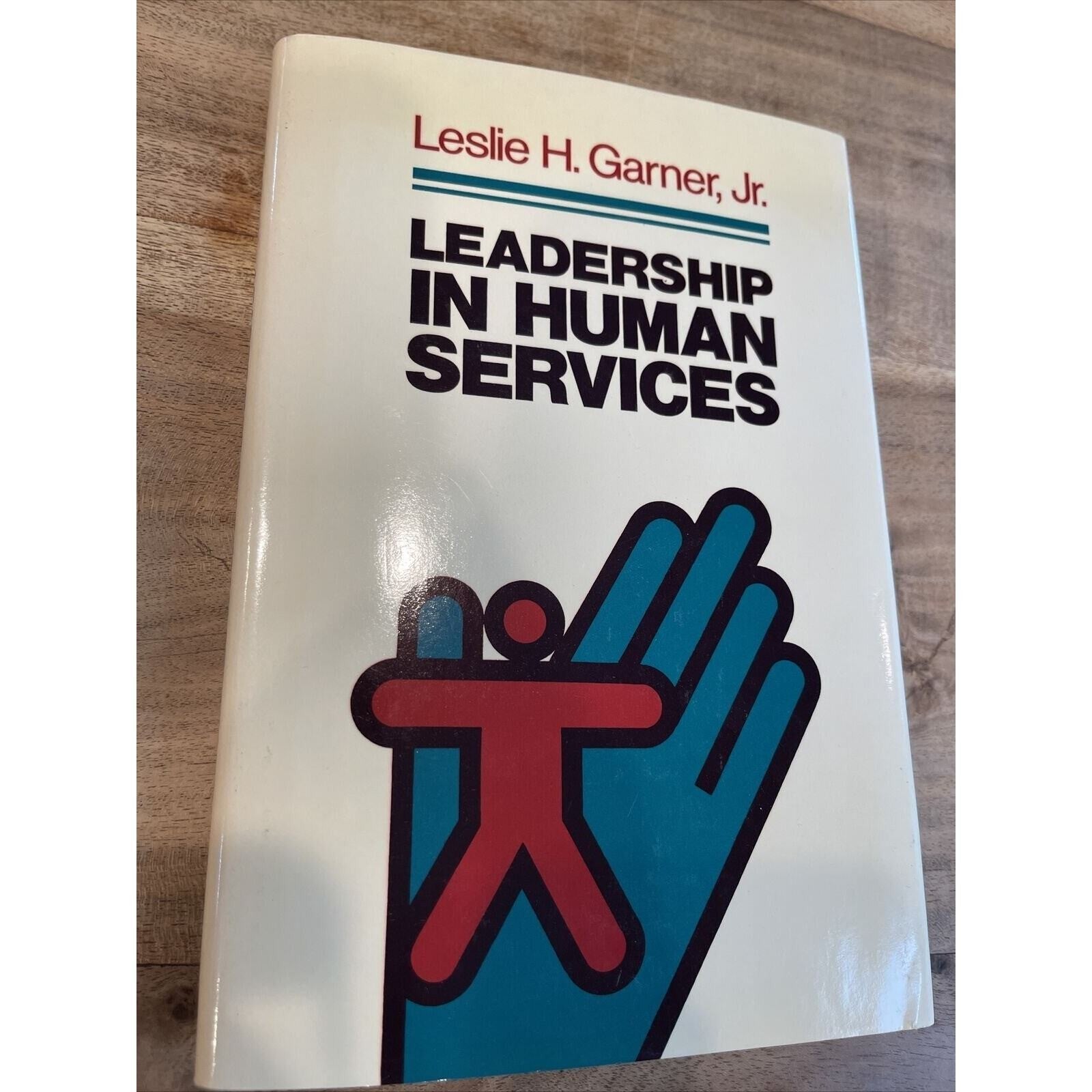 Leadership in Human Services Hardcover Leslie H., Jr. Garner