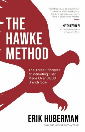 The Hawke Method: The Three Principles of Marketing That Made Over 3,000 Brands