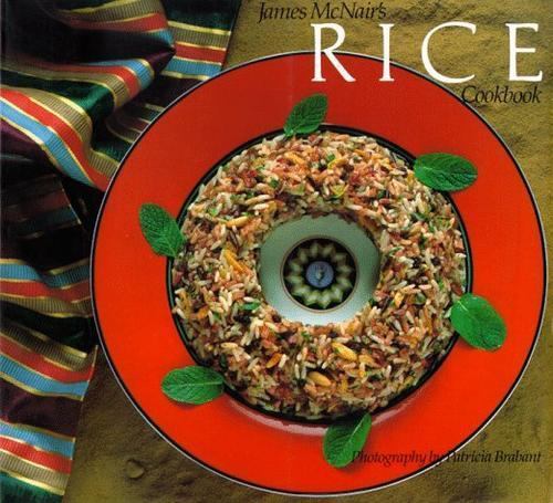James McNair's Rice Cookbook by James McNair (1988, Trade Paperback)