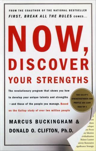 Now, Discover Your Strengths: The revolutionary Gallup program that shows you