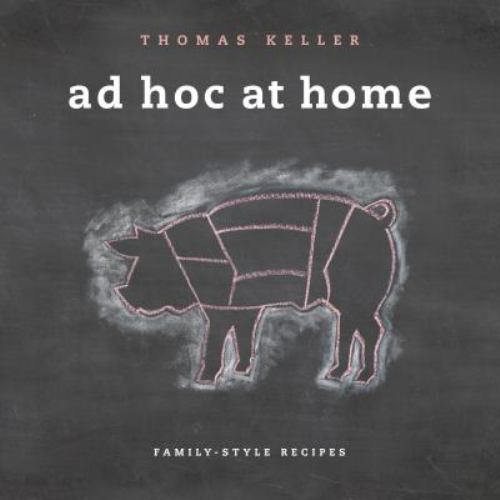 The Thomas Keller Library: Ad Hoc at Home by Thomas Keller (2009, Hardcover)