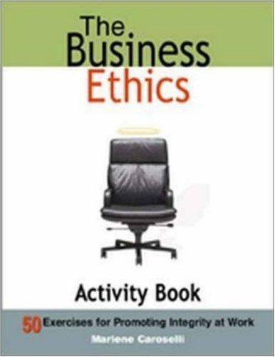 The Business Ethics Activity Book: 50 Exercises for Promoting Integrity at Work