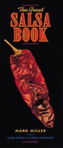 The Great Salsa Book : by Mark Miller (1994, Trade Paperback)